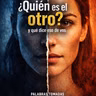 ¿Quién es el otro? (y qué dice eso de vos)