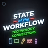 175: Technology Connections – State of the Workflow