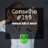 Conselho #289- Fisioterapeuta, Perícia não é bico!