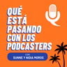 ¿Qué está pasando con los podcasters? noticias, con Nidia Moros y Sunne