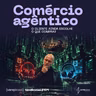 Comércio agêntico: o cliente ainda escolhe o que compra? [varejocast] tendências #671