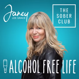 Alcohol Free Life - Janey Lee Grace
