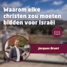 Waarom elke christen zou moeten bidden voor Israël