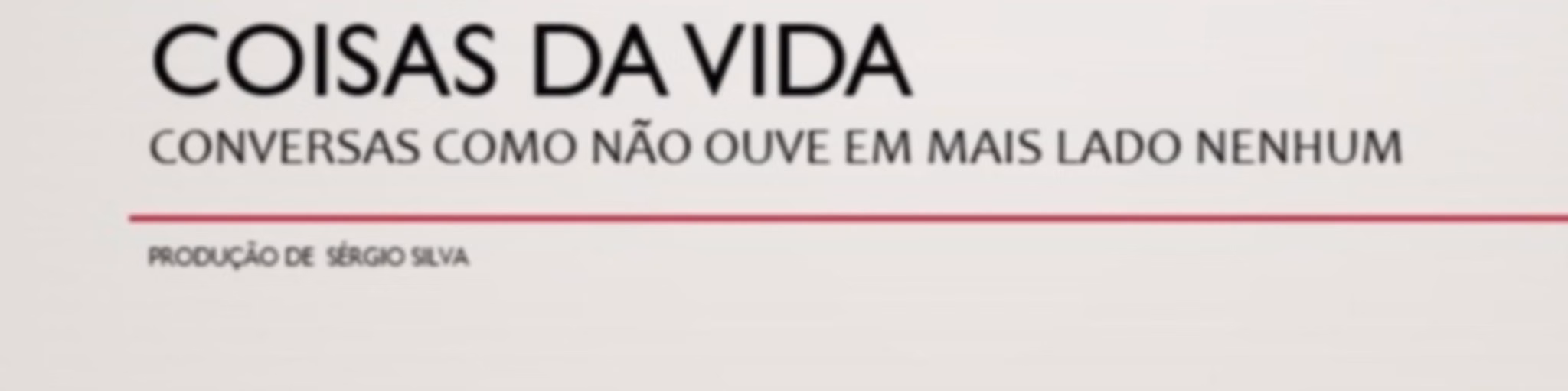 Coisas da Vida - Podcast