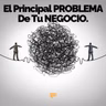 El problema principal de tu negocio - Pasa a la Acción con Luis Ramos