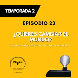 ¿Quieres cambiar el mundo? Empieza siendo justo en tu metro cuadrado