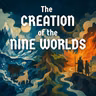 The Creation of the Nine Worlds (Norse Myths #8)