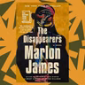 Marlon James' novel 'The Disappearers' chronicles the aftermath of a violent attack