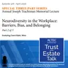 Neurodiversity in the Workplace: Barriers, Bias, and Belonging (Pt. 2 of 3)