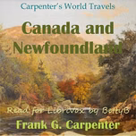 Canada and Newfoundland by Frank G. Carpenter (1855 - 1924)