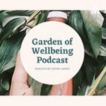 Garden of wellbeing Podcast