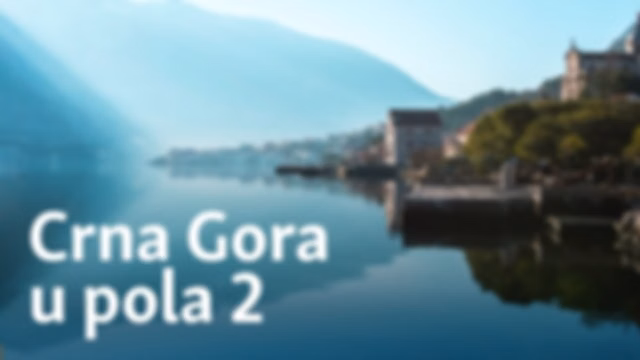 Crna Gora u pola dva