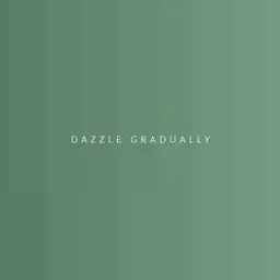 Dazzle Gradually