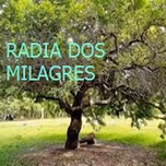 RADIAS DOS MILAGRE