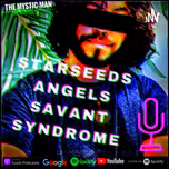 Starseeds Angels Savant Syndrome