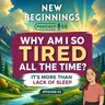 Why Am I So Tired All the Time? It's More Than Lack of Sleep | Episode 62