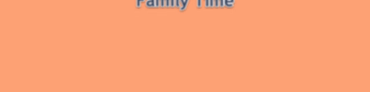 Family Time