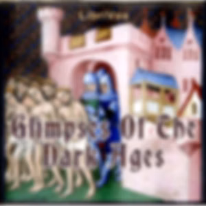 Glimpses of the Dark Ages by Anonymous