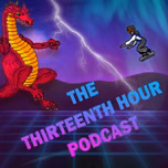 The Thirteenth Hour Podcast