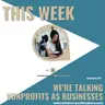 Should your nonprofit think like a business?
