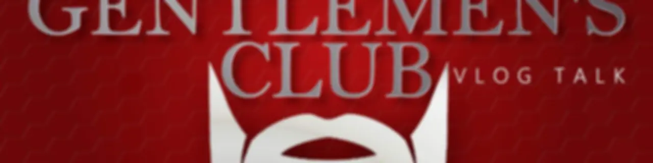 The Gentlen's Club VlogTalk