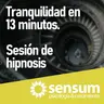 Tranquilidad en 13 minutos. Sesión de hipnosis.