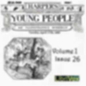 Harper's Young People, Vol. 01, Issue 26, April 27, 1880 by Various