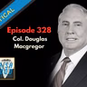 Guest: Colonel Douglas Macgregor on the Iran War