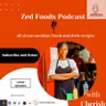 ZED FOODS PODCAST - How to make a delicious Chapatti