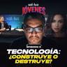 TECNOLOGÍA: ¿Construye o destruye?  Ep. 9 | Sal y Luz Jóvenes