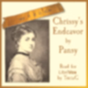 Chrissy's Endeavor by Pansy (1841 - 1930)