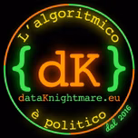 DataKnightmare: L'algoritmico è politico