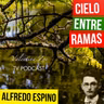 CIELO ENTRE RAMAS ALFREDO ESPINO 🐦📿 | Jícaras Tristes Auras del Bohío 💕 | Alfredo Espino Poemas