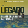 Legado - Claves de la buena paternidad