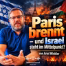 Paris brennt –  und Israel steht im Mittelpunkt? | Ariel Winkler
