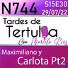 N744 - Maximiliano y Carlota Pt2