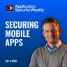 Defense-in-depth strategies for securing mobile applications - Ryan Lloyd - ASW #390