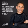 Chapter 50: Marcus Buckingham on soul ciphers and strength of self