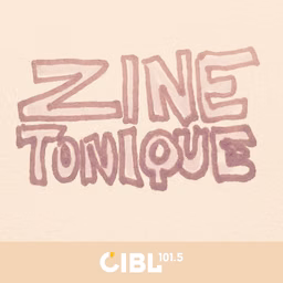 CIBL 101.5 FM : Zine Tonique