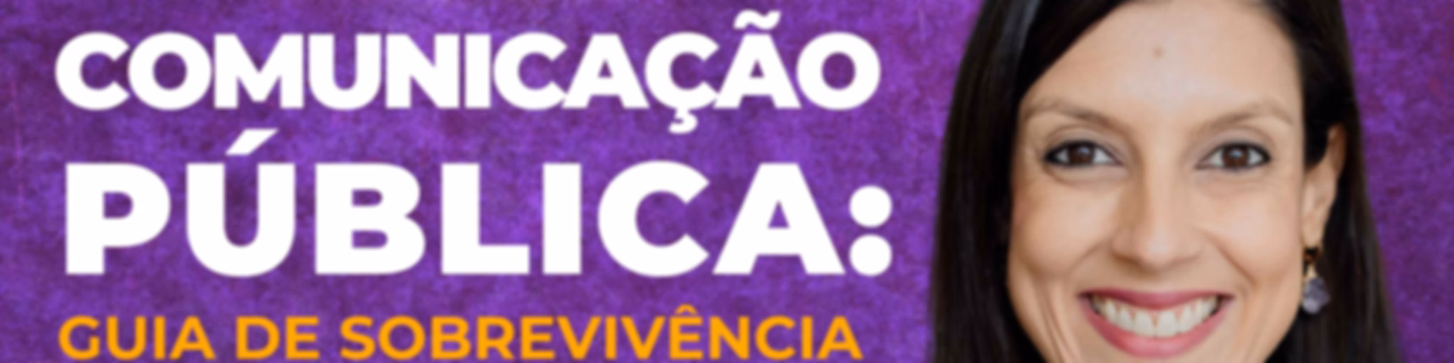 Comunicação Pública: Guia de Sobrevivência
