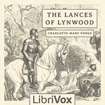 Lances of Lynwood, The by Charlotte Mary Yonge (1823 - 1901)
