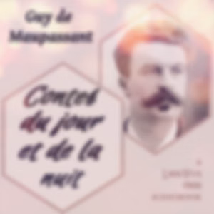 Contes du jour et de la nuit by Guy de Maupassant (1850 - 1893)
