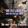 The Man-Eating Toaster- Ep12- The USS Liberty and The Cost of Truth