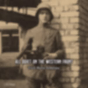 All Quiet on the Western Front, Version 2 by Erich Maria Remarque (1898 - 1970)