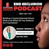 Building a Trauma-Informed School: What to do When All Your Students Are Traumatized
