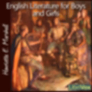 English Literature for Boys and Girls by Henrietta Elizabeth Marshall (1867 - 1941)