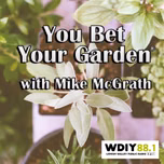 You Bet Your Garden