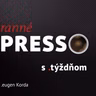 Ranné presso s .týždňom – Utorok
