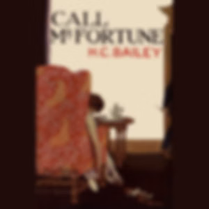 Call Mr. Fortune by H. C. Bailey (1878 - 1961)