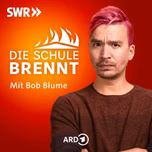 Die Schule brennt – der Bildungspodcast mit Bob Blume